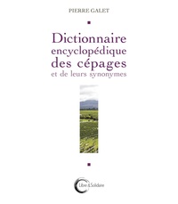 DICTIONNAIRE ENCYCLOPEDIQUE DES CEPAGES ET DE LEURS SYNONYMES