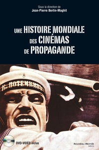 UNE HISTOIRE MONDIALE DES CINEMAS DE PROPAGANDE