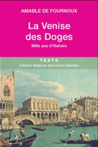 LA VENISE DES DOGES - MILLE ANS D'HISTOIRE