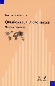 Questions sur la croissance - Mythes & Perversités