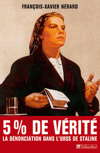 CINQ POUR CENT DE VERITE LA DENONCIATION DANS L URSS DE STALINE 1928-1941