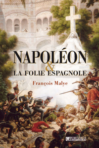 NAPOLEON ET LA FOLIE ESPAGNOLE