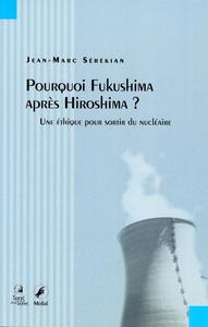 Pourquoi Fukushima après Hiroshima ?