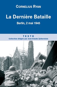 LA DERNIERE BATAILLE - BERLIN 2 MAI 1945