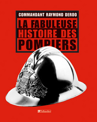 LA FABULEUSE HISTOIRE DES POMPIERS
