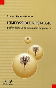 L'impossible nostalgie - L'effondrement de l'idéologie du progrès