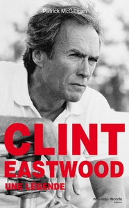 CLINT EASTWOOD - UNE LEGENDE