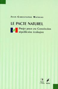 Le pacte naturel - Projet pour une Constitution Républicaine Ecologiste