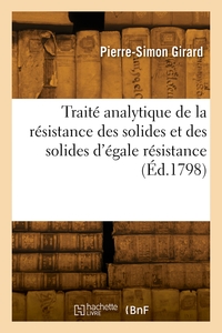 TRAITE ANALYTIQUE DE LA RESISTANCE DES SOLIDES ET DES SOLIDES D'EGALE RESISTANCE