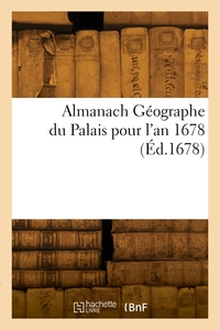 ALMANACH GEOGRAPHE DU PALAIS POUR L'AN 1678