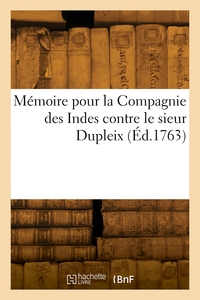MEMOIRE POUR LA COMPAGNIE DES INDES CONTRE LE SIEUR DUPLEIX