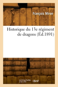 HISTORIQUE DU 13E REGIMENT DE DRAGONS