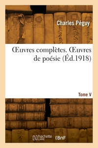 OEuvres complètes. Tome 5. OEuvres de poésie