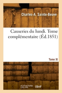 CAUSERIES DU LUNDI. TOME XI. TOME COMPLEMENTAIRE