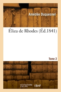 Éliza de Rhodes. Tome 2