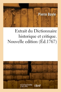 Extrait du Dictionnaire historique et critique. Nouvelle edition