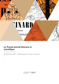 LE TRAVAIL, JOURNAL LITTERAIRE ET SCIENTIFIQUE