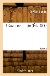 OEUVRE COMPLETE. TOME 2