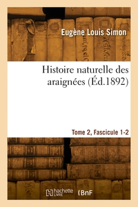 HISTOIRE NATURELLE DES ARAIGNEES. TOME 2, FASCICULE 1-2