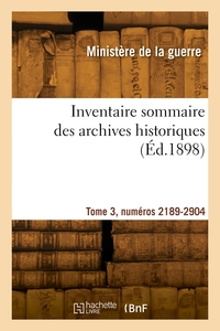 Inventaire sommaire des archives historiques. Tome 3, numéros 2189-2904