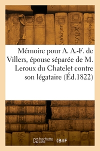 MEMOIRE POUR DAME AGATHE APOLLINE-FRANCOISE DE VILLERS, NEE QUARRE DE CHELLERS