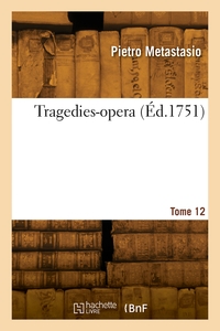 Tragedies-opera. Tome 12