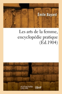 Les arts de la femme, encyclopédie pratique