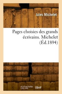 Pages choisies des grands écrivains. Michelet