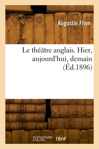 Le théâtre anglais. Hier, aujourd'hui, demain