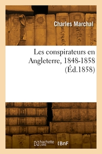 LES CONSPIRATEURS EN ANGLETERRE, 1848-1858