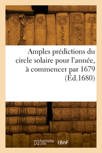 AMPLES PREDICTIONS DU CIRCLE SOLAIRE POUR L'ANNEE, A COMMENCER PAR 1679