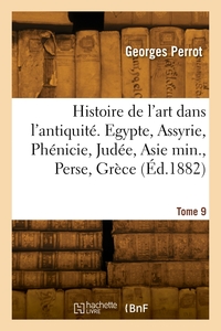 Histoire de l'art dans l'antiquité. Tome 9