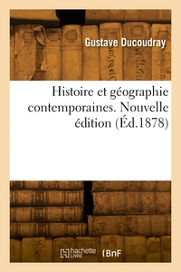 Histoire et géographie contemporaines. Nouvelle édition