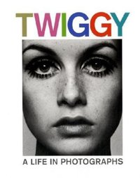 Twiggy: A Life in Photographs /anglais