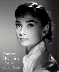 Audrey Hepburn: Portraits of an Icon (Hardback) /anglais
