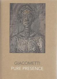 Giacometti: Pure Presence /anglais