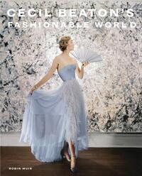 Cecil Beaton's Fashionable World /anglais