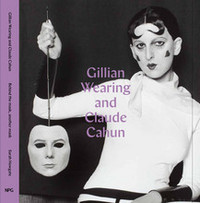 Gillian Wearing and Claude Cahun Behind a mask, another mask /anglais