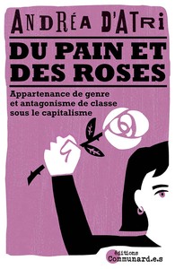 DU PAIN ET DES ROSES (NED 2023) - APPARTENANCE DE GENRE ET ANTAGONISME DE CLASSE SOUS LE CAPITALISME