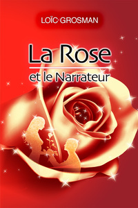 La Rose et le Narrateur