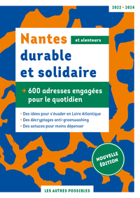 NANTES DURABLE ET SOLIDAIRE - 600 ADRESSES ENGAGEES POUR LE QUOTIDIEN