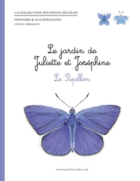 LE PAPILLON - LE JARDIN DE JULIETTE ET JOSEPHINE