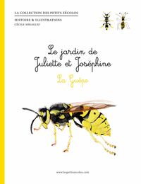 LE JARDIN DE JULIETTE ET JOSEPHINE : LA GUEPE