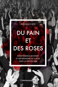 DU PAIN ET DES ROSES - APPARTENANCE DE GENRE ET ANTAGONISME DE CLASSE SOUS LE CAPITALISME