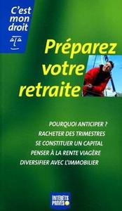 PREPARER VOTRE RETRAITE POURQUOI ANTICIPER?RACHETER DES TRIMESTRES,SE CONSTITUER