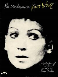 THE UNKNOWN KURT WEILL - A COLLECTION OF 14 SONGS. VOICE AND PIANO.
