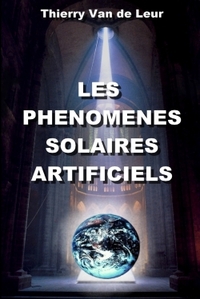 LES PHENOMENES SOLAIRES ARTIFICIELS