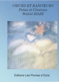 Coeurs et Rancoeurs - Poésie - Wahid ZIADI