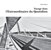 Voyage dans l'extraordinaire du quotidien