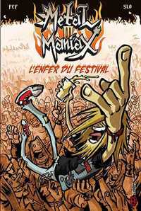 Métal Maniax T03 L'enfer du Festival